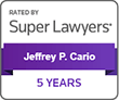 Rated By | Super Lawyers | Jeffrey P. Cario | 5 Years